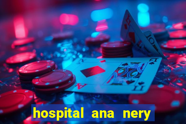 hospital ana nery trabalhe conosco